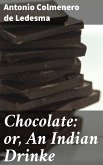 Chocolate: or, An Indian Drinke (eBook, ePUB)