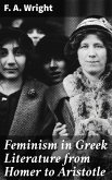 Feminism in Greek Literature from Homer to Aristotle (eBook, ePUB)