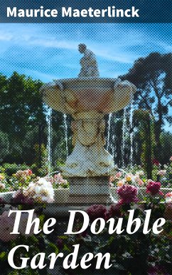 The Double Garden (eBook, ePUB) - Maeterlinck, Maurice