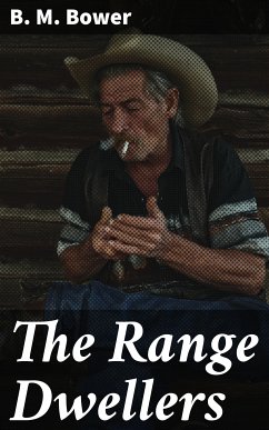 The Range Dwellers (eBook, ePUB) - Bower, B. M.