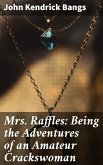 Mrs. Raffles: Being the Adventures of an Amateur Crackswoman (eBook, ePUB)