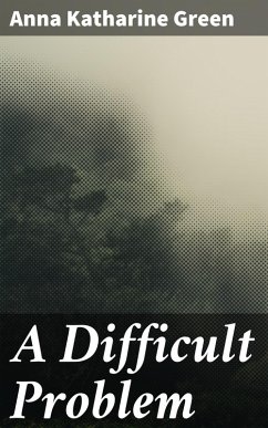 A Difficult Problem (eBook, ePUB) - Green, Anna Katharine