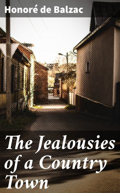 The Jealousies of a Country Town (eBook, ePUB) - Balzac, Honoré de