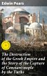 The Destruction of the Greek Empire and... - Bild 1