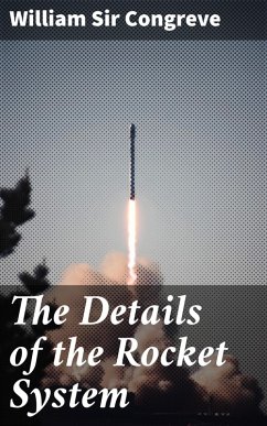 The Details of the Rocket System (eBook, ePUB) - Congreve, William