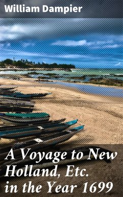 A Voyage to New Holland, Etc. in the Year 1699 (eBook, ePUB) - Dampier, William