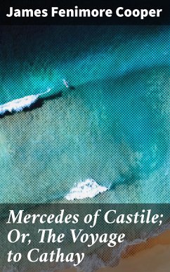 Mercedes of Castile; Or, The Voyage to Cathay (eBook, ePUB) - Cooper, James Fenimore