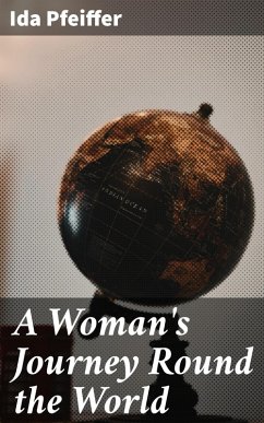 A Woman's Journey Round the World (eBook, ePUB) - Pfeiffer, Ida
