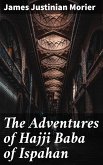 The Adventures of Hajji Baba of Ispahan (eBook, ePUB)