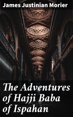 The Adventures of Hajji Baba of Ispahan (eBook, ePUB) - Morier, James Justinian