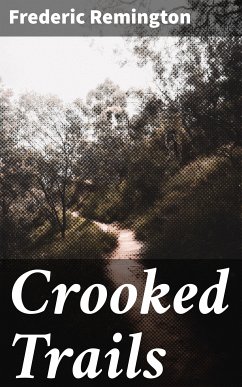Crooked Trails (eBook, ePUB) - Remington, Frederic