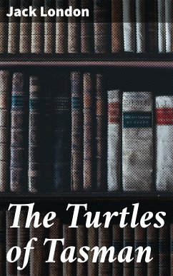 The Turtles of Tasman (eBook, ePUB) - London, Jack