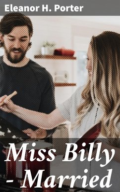 Miss Billy - Married (eBook, ePUB) - Porter, Eleanor H.