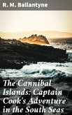 The Cannibal Islands: Captain Cook's Adventure in the South Seas (eBook, ePUB)
