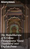 The Mahabharata of Krishna-Dwaipayana Vyasa Translated into English Prose (eBook, ePUB)