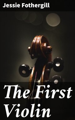 The First Violin (eBook, ePUB) - Fothergill, Jessie