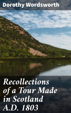 Recollections of a Tour Made in Scotland A.D. 1803 (eBook, ePUB) - Wordsworth, Dorothy