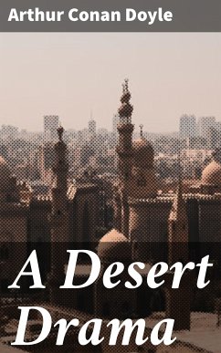 A Desert Drama (eBook, ePUB) - Doyle, Arthur Conan