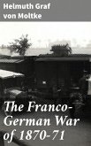 The Franco-German War of 1870-71 (eBook, ePUB)