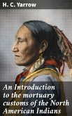 An Introduction to the mortuary customs of the North American Indians (eBook, ePUB)