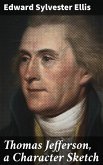 Thomas Jefferson, a Character Sketch (eBook, ePUB)
