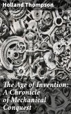 The Age of Invention: A Chronicle of Mechanical Conquest (eBook, ePUB)