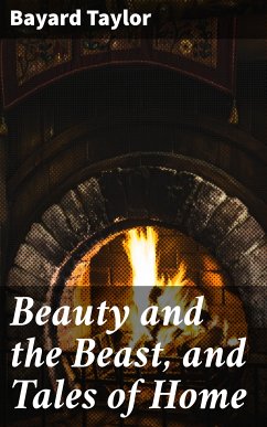 Beauty and the Beast, and Tales of Home (eBook, ePUB) - Taylor, Bayard