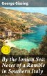 By the Ionian Sea: Notes of a Ramble in... - Bild 1