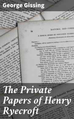 The Private Papers of Henry Ryecroft (eBook, ePUB) - Gissing, George