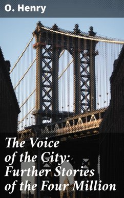 The Voice of the City: Further Stories of the Four Million (eBook, ePUB) - Henry, O.
