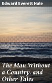 The Man Without a Country, and Other Tales (eBook, ePUB)
