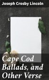 Cape Cod Ballads, and Other Verse (eBook, ePUB)
