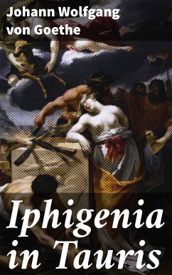 Iphigenia in Tauris (eBook, ePUB) - Goethe, Johann Wolfgang von