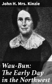 Wau-Bun: The Early Day in the Northwest (eBook, ePUB)