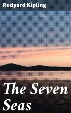 The Seven Seas (eBook, ePUB) - Kipling, Rudyard