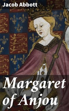 Margaret of Anjou (eBook, ePUB) - Abbott, Jacob