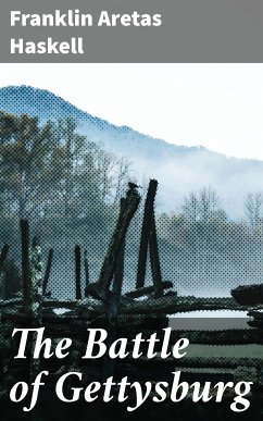 The Battle of Gettysburg (eBook, ePUB) - Haskell, Franklin Aretas