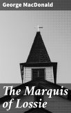 The Marquis of Lossie (eBook, ePUB)