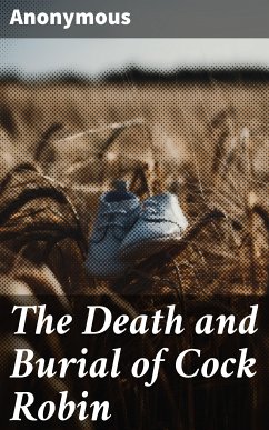 The Death and Burial of Cock Robin (eBook, ePUB) - Anonymous