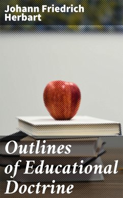 Outlines of Educational Doctrine (eBook, ePUB) - Herbart, Johann Friedrich