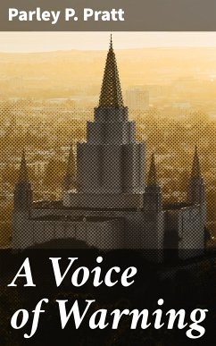 A Voice of Warning (eBook, ePUB) - Pratt, Parley P.