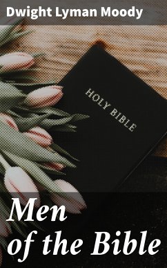 Men of the Bible (eBook, ePUB) - Moody, Dwight Lyman