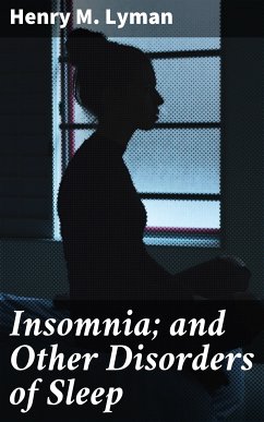 Insomnia; and Other Disorders of Sleep (eBook, ePUB) - Lyman, Henry M.
