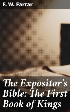 The Expositor's Bible: The First Book of Kings (eBook, ePUB) - Farrar, F. W.