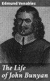 The Life of John Bunyan (eBook, ePUB)