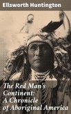 The Red Man's Continent: A Chronicle of Aboriginal America (eBook, ePUB)