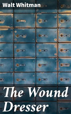 The Wound Dresser (eBook, ePUB) - Whitman, Walt