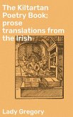 The Kiltartan Poetry Book; prose translations from the Irish (eBook, ePUB)