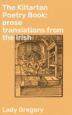 The Kiltartan Poetry Book; prose translations from the Irish (eBook, ePUB)