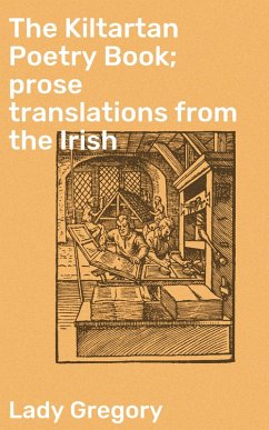 The Kiltartan Poetry Book; prose translations from the Irish (eBook, ePUB) - Gregory, Lady